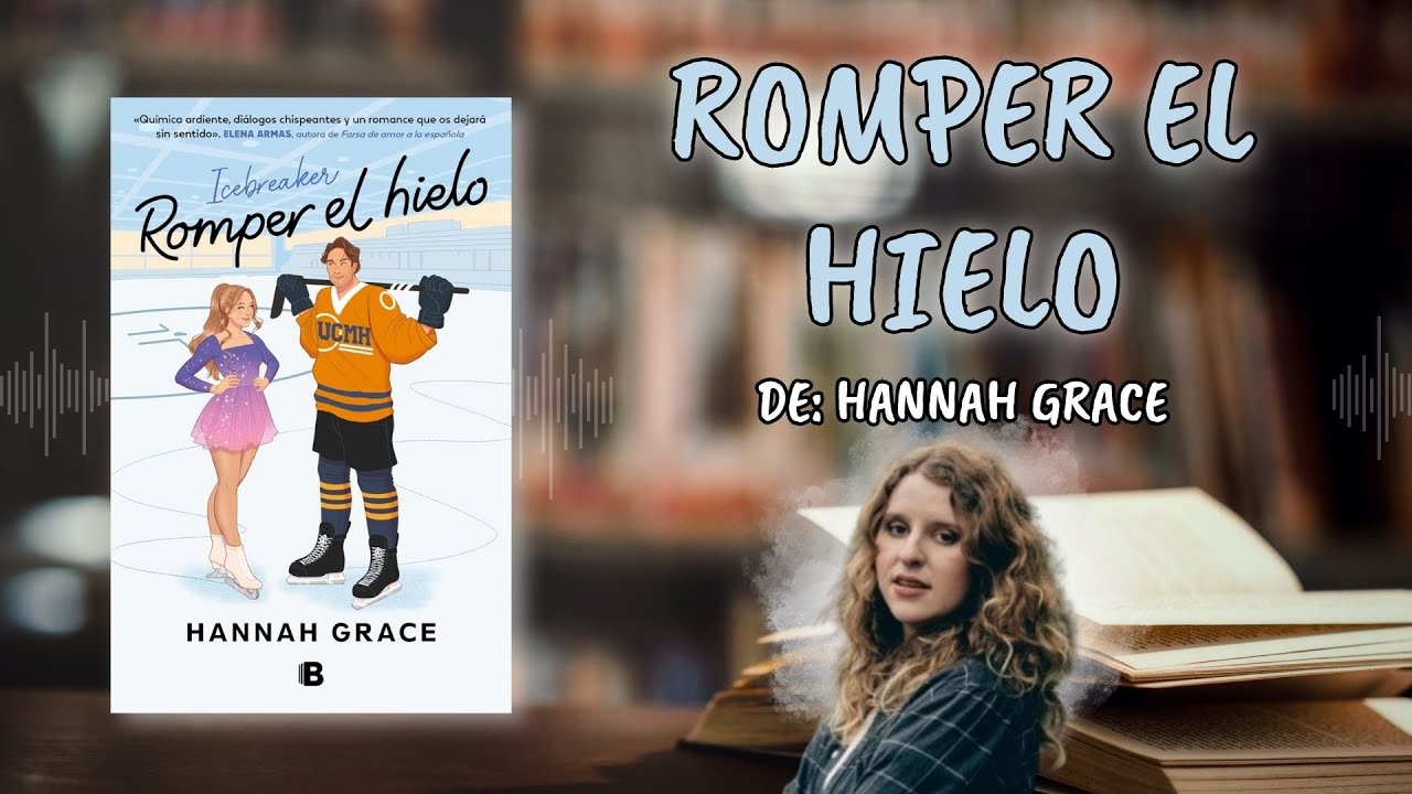 Romper el hielo - Hannah Grace | Audiolibro - Kindle - Papel
