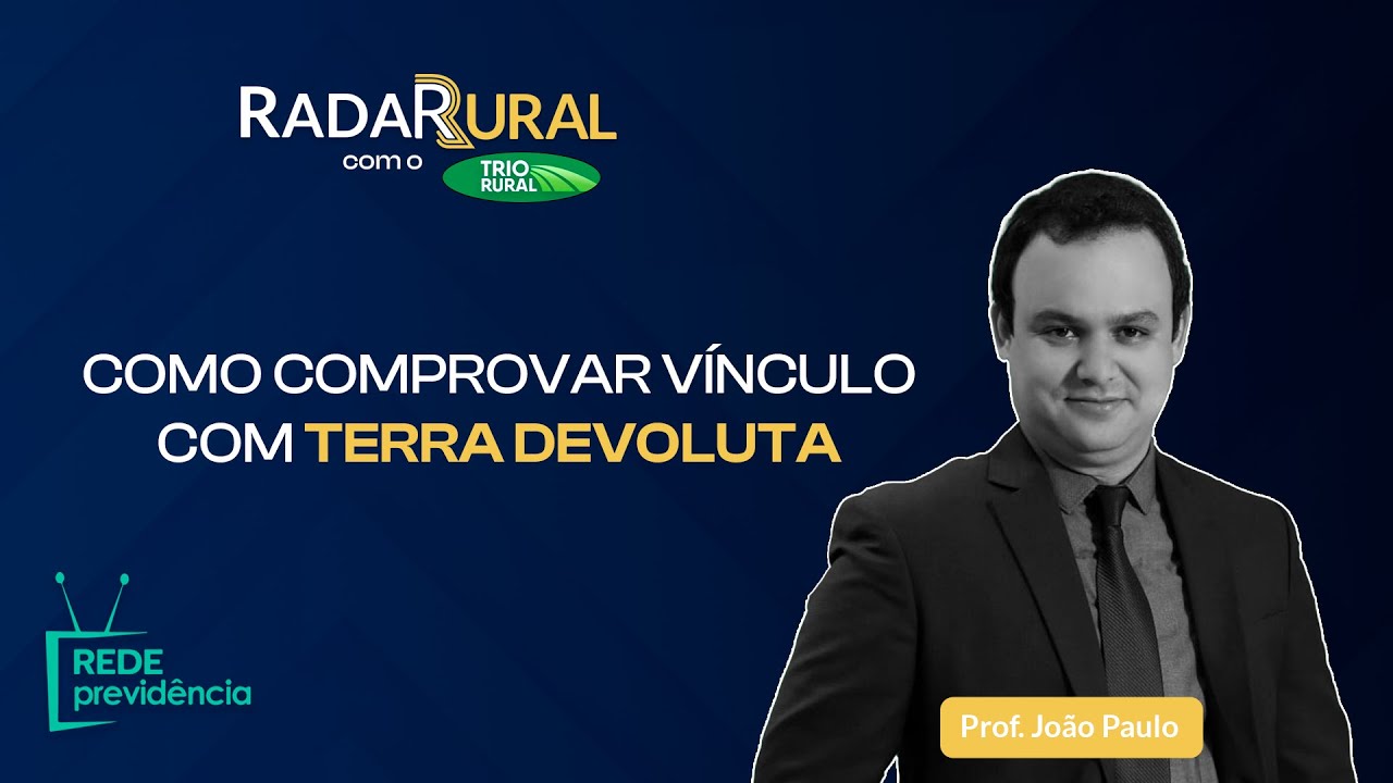 COMO COMPROVAR VÍNCULO COM TERRA DEVOLUTA