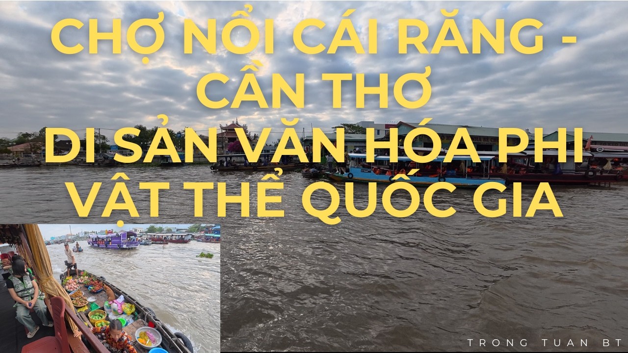 Chợ nổi Cái Răng - Cần Thơ. Một loại hình văn hóa đặc sắc | TRONG TUAN BT