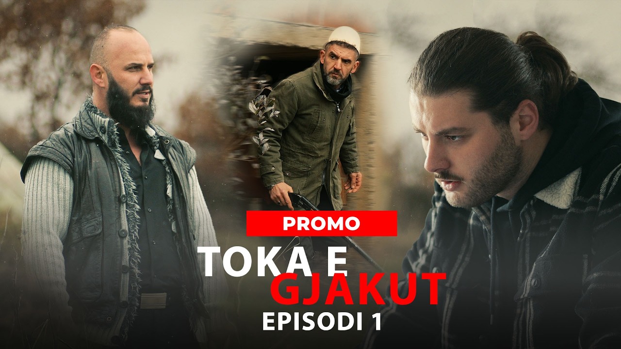 TOKA E GJAKUT - Episodi 1 (PROMO)
