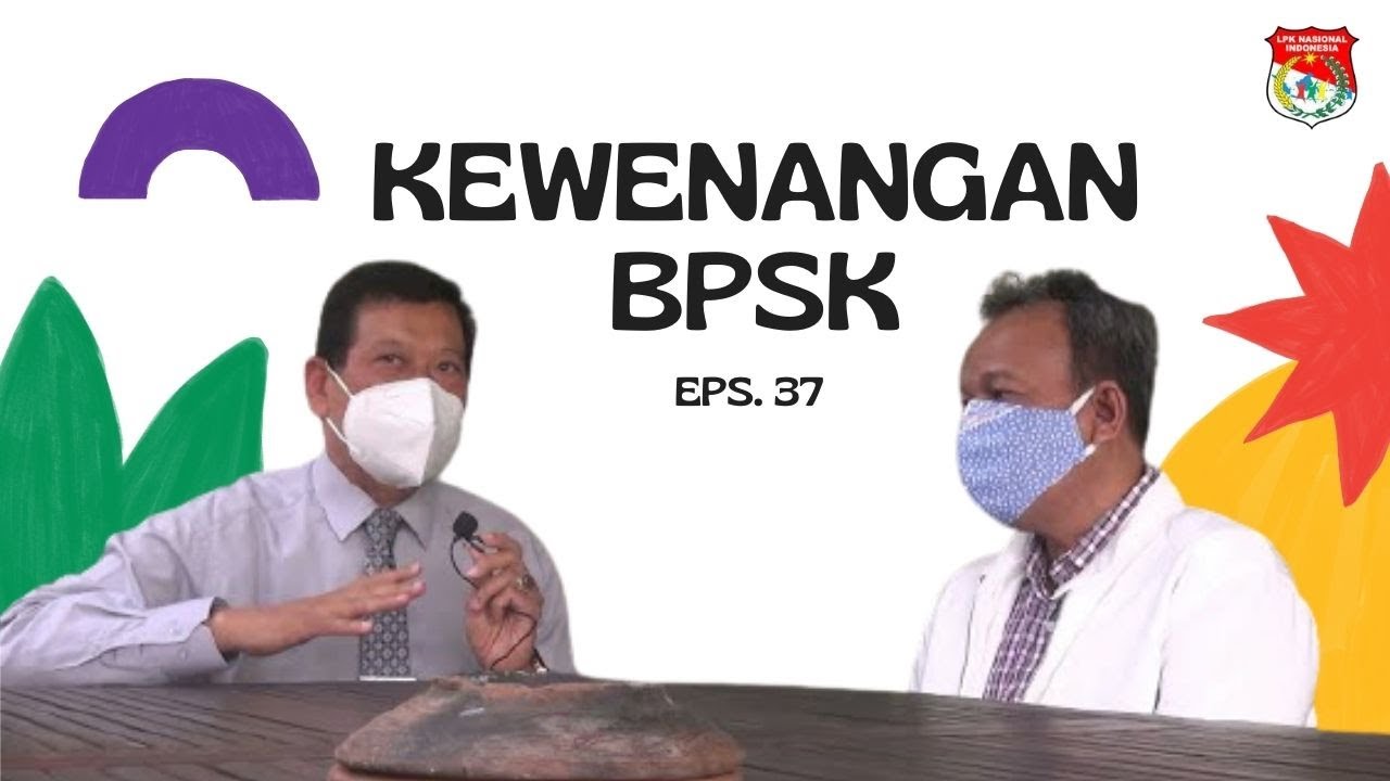 Kewenangan BPSK / Badan Penyelesaian Sengketa Konsumen - Episode 37