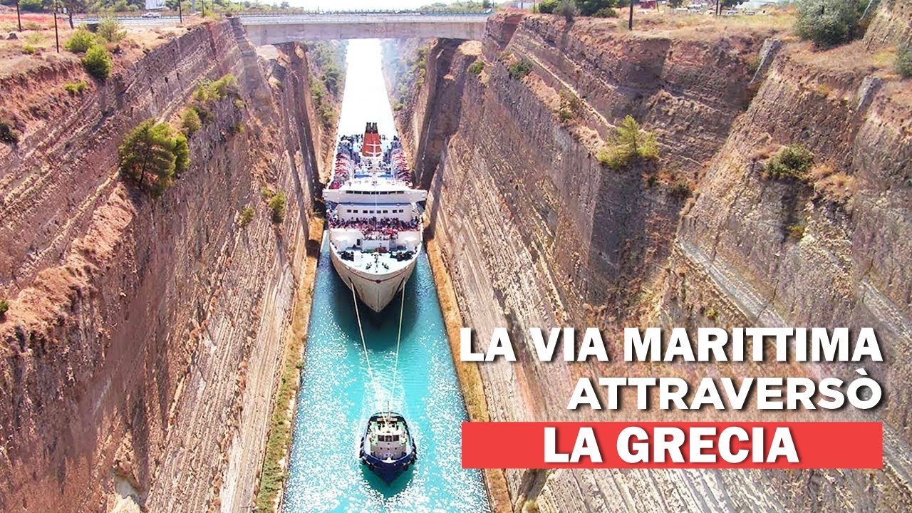 CANALE DI CORINTO Il passaggio marittimo che attraversava la Grecia