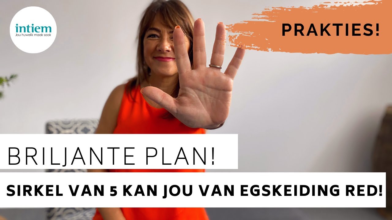 Sirkel Van 5 Kan Jou Van Egskeiding Red! | Praktiese Plan