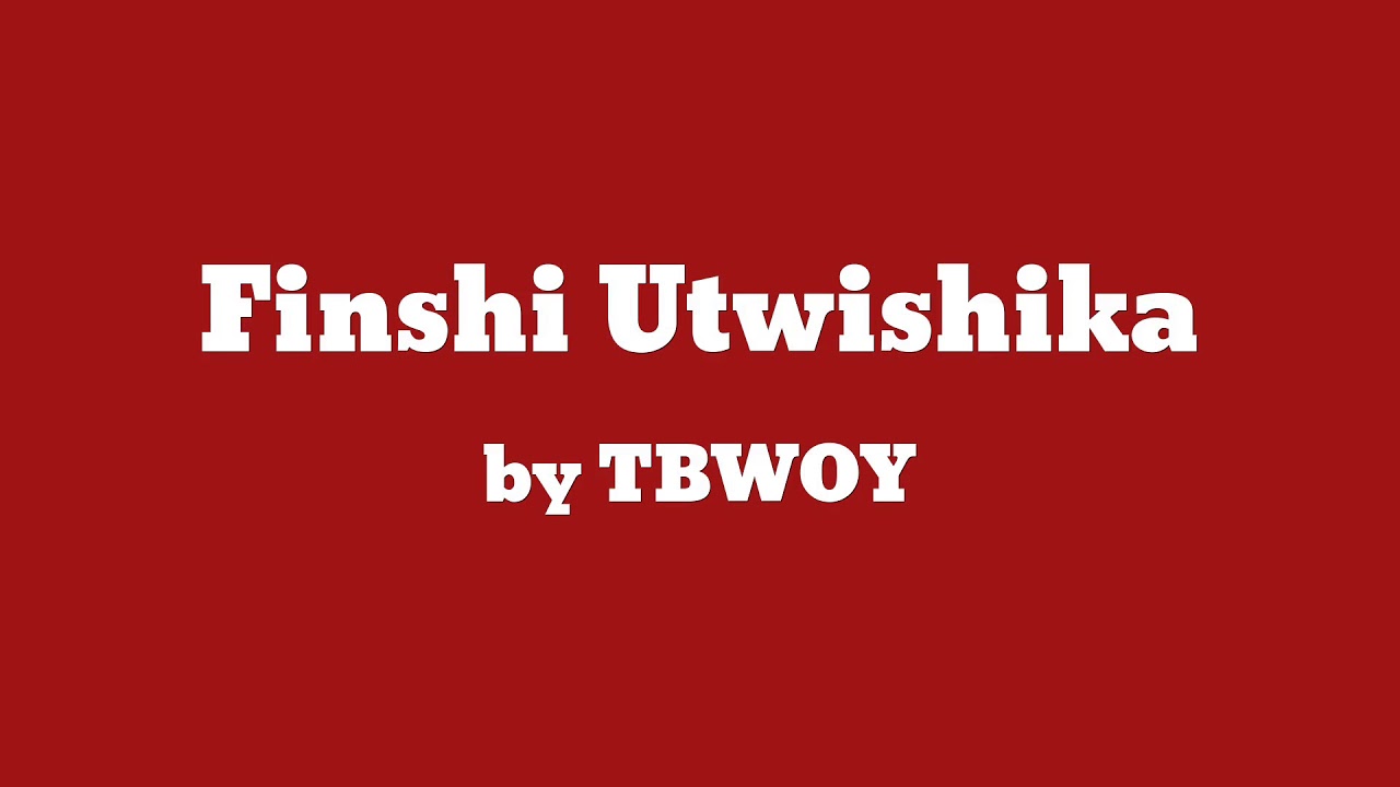 Finshi Utwishika ft T-sean & Slapdee - #TBWOY