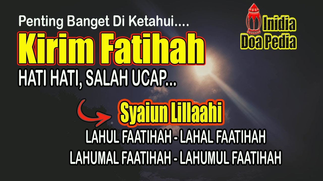 Mengungkap Redaksi Kirim Fatihah “Syaiun Lillah Lahumul Faatihah”, Apa Maksudnya Dan Apa Kata Ulama