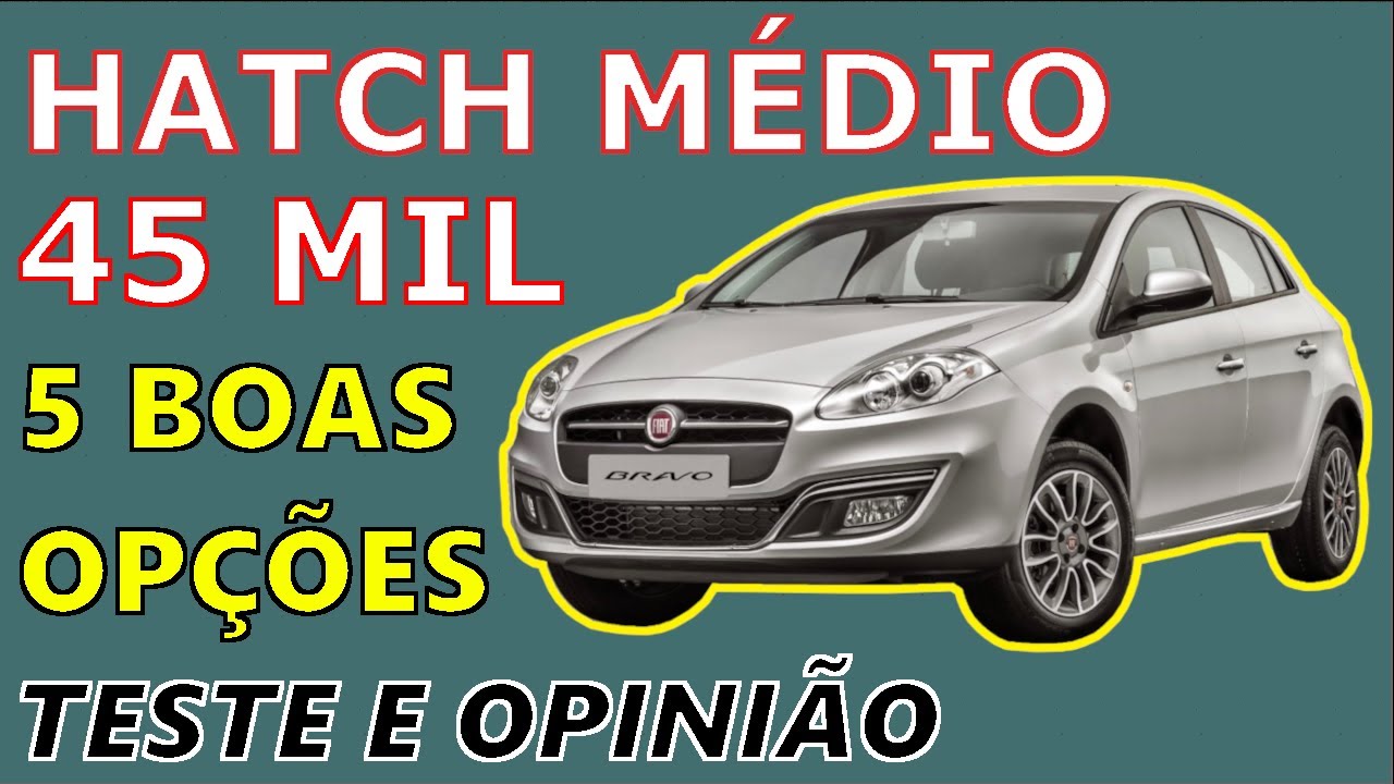 Melhores Carros até R$ 45 Mil - HATCH MÉDIO - 5 Boas Opções em 2025 - Pontos Positivos e Negativos