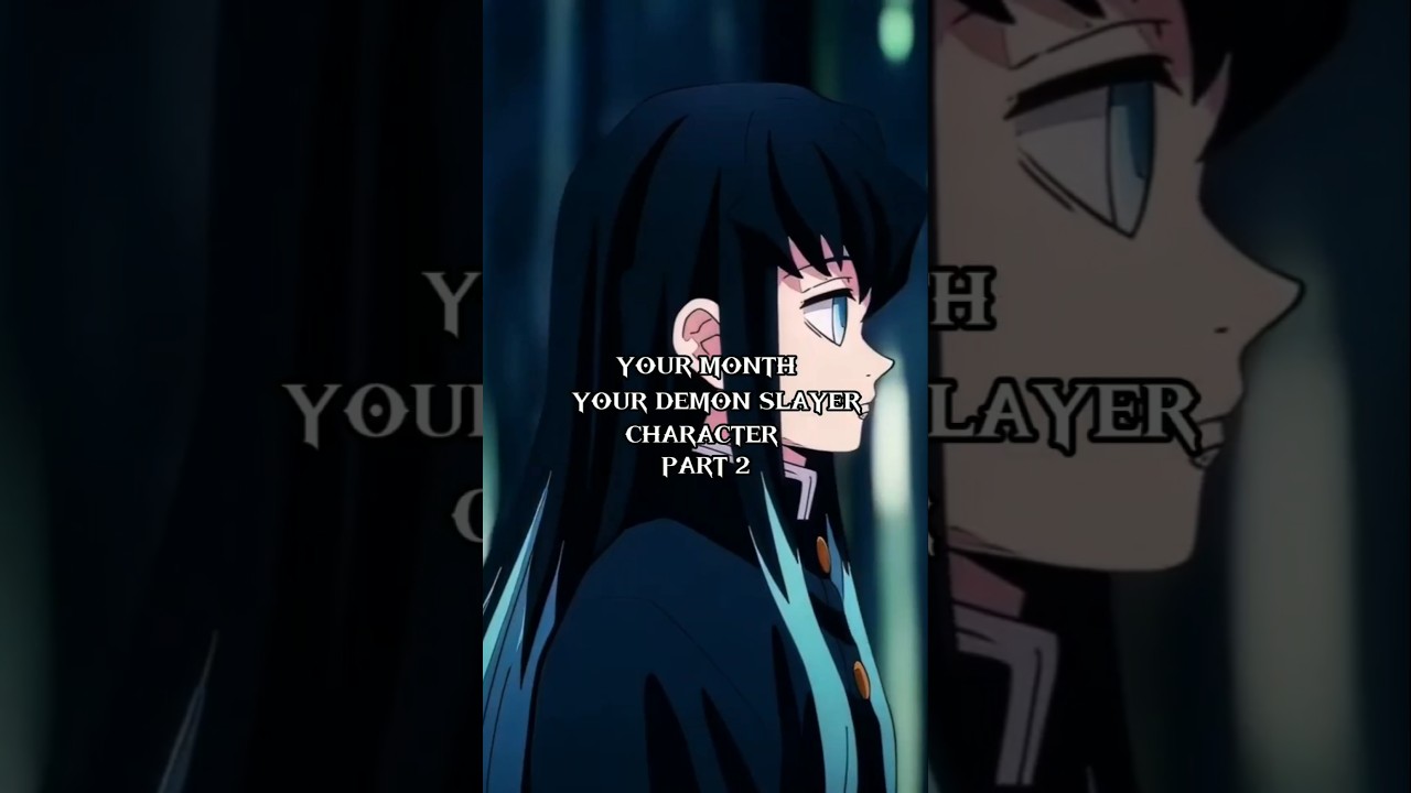 YOUR MONTH YOUR DEMON SLAYER CHARACTER PART 2#shorts #anime #demonslayer #kimetsunoyaiba