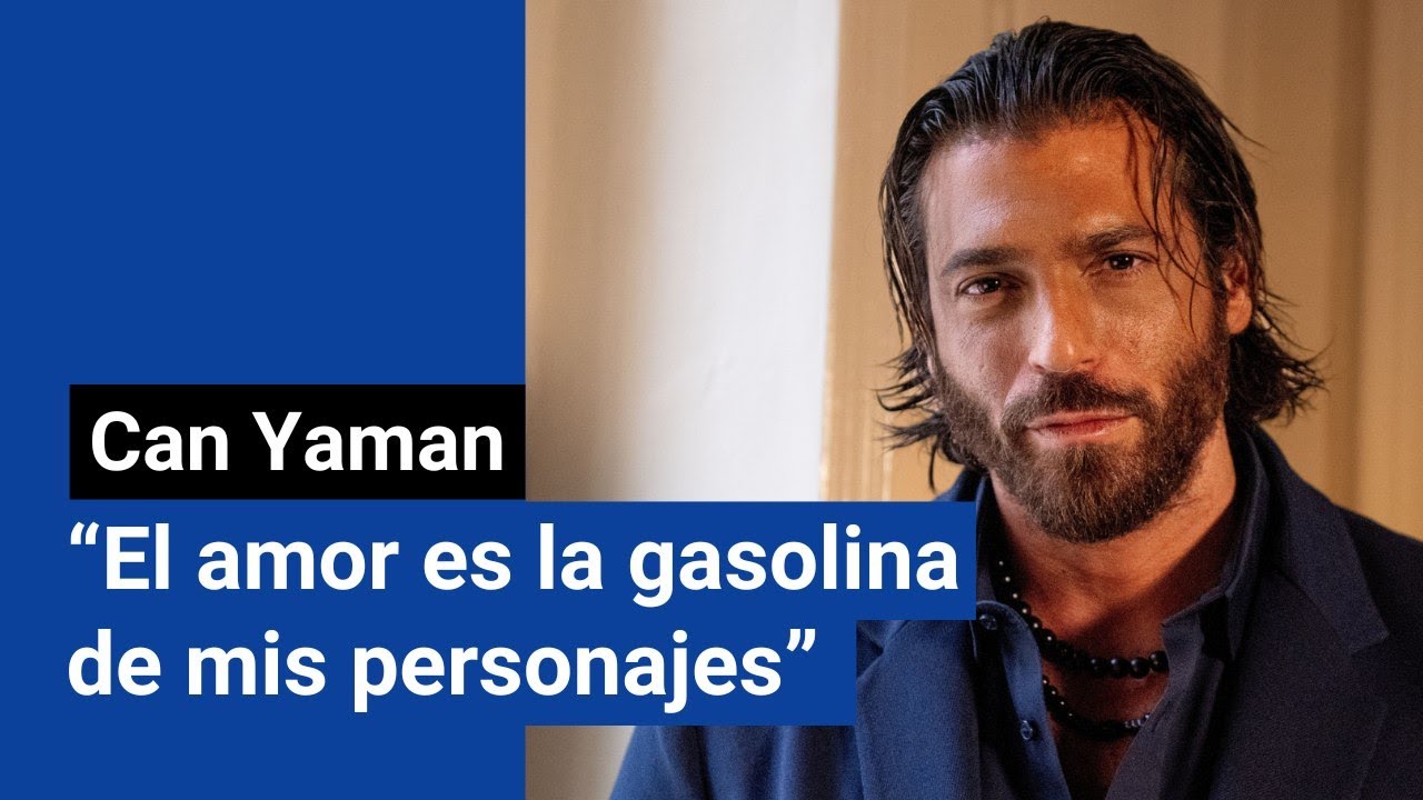 ENTREVISTA A CAN YAMAN: la confesión del actor de EL TURCO