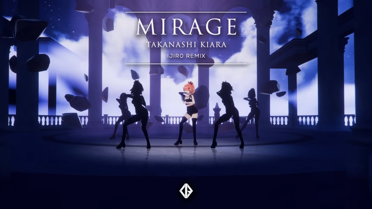Takanashi Kiara - MIRAGE (Ijir0 Remix)