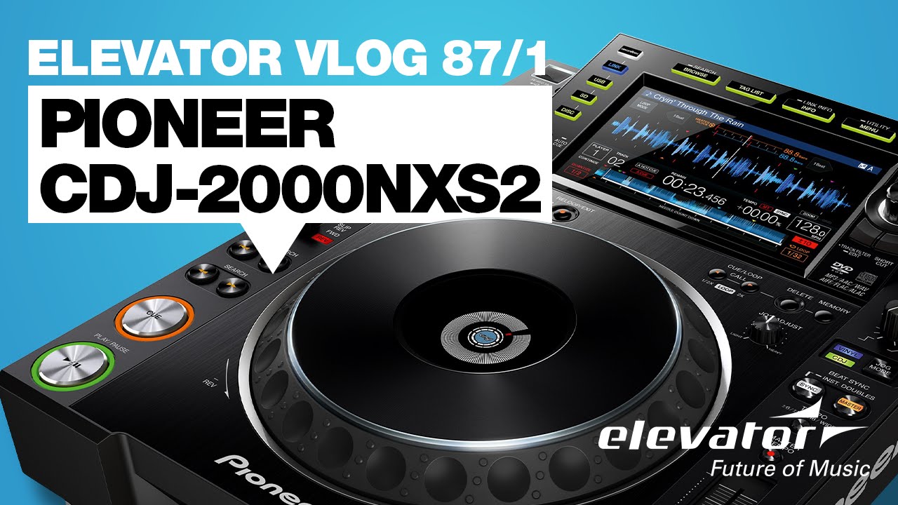 Pioneer CDJ-2000NXS2 - CD-Player - Test (Elevator Vlog 87 Teil1 deutsch)