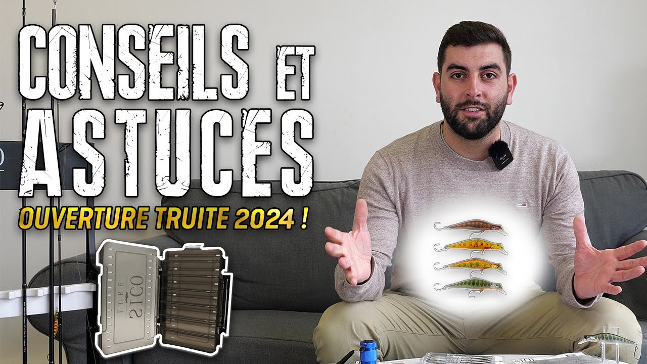 Comment RÉUSSIR son OUVERTURE TRUITE 2024 !! Conseils, astuces et FAQ