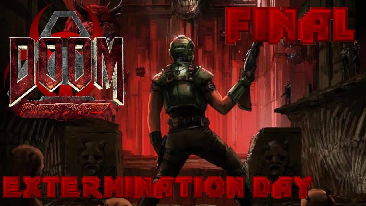 PROJECT BRUTALITY 0.3.2 - EXTERMINATION DAY [FINAL]