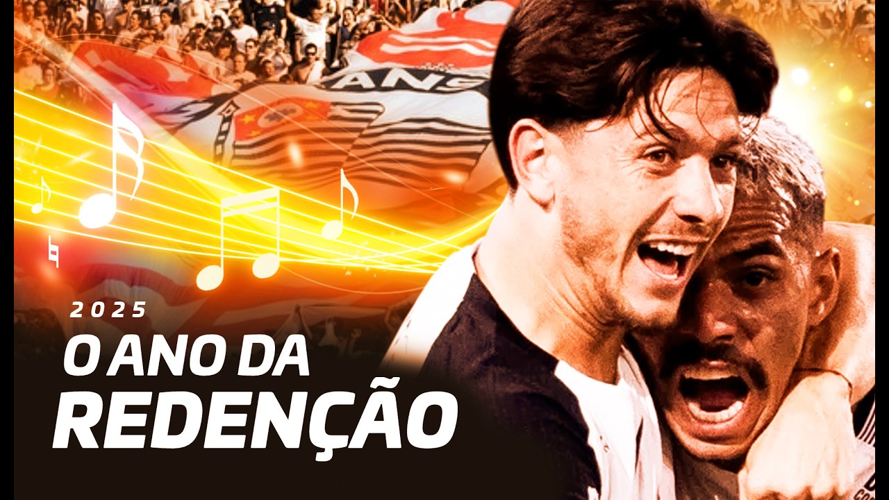 2025: O ANO DA REDENÇÃO - Música dos títulos do Paulistão e Copa do Brasil