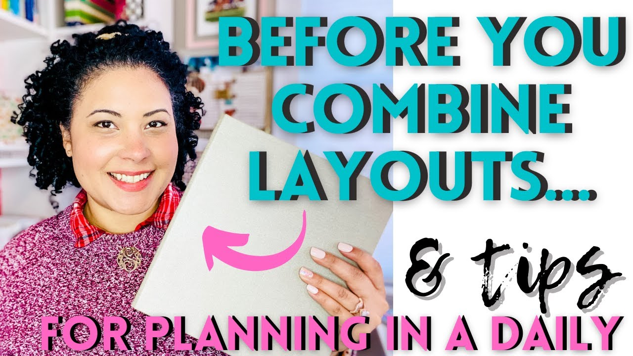 Before You Combine Your Planner Layouts | & Tips For Daily Planning | Sharing Thoughts & Experience