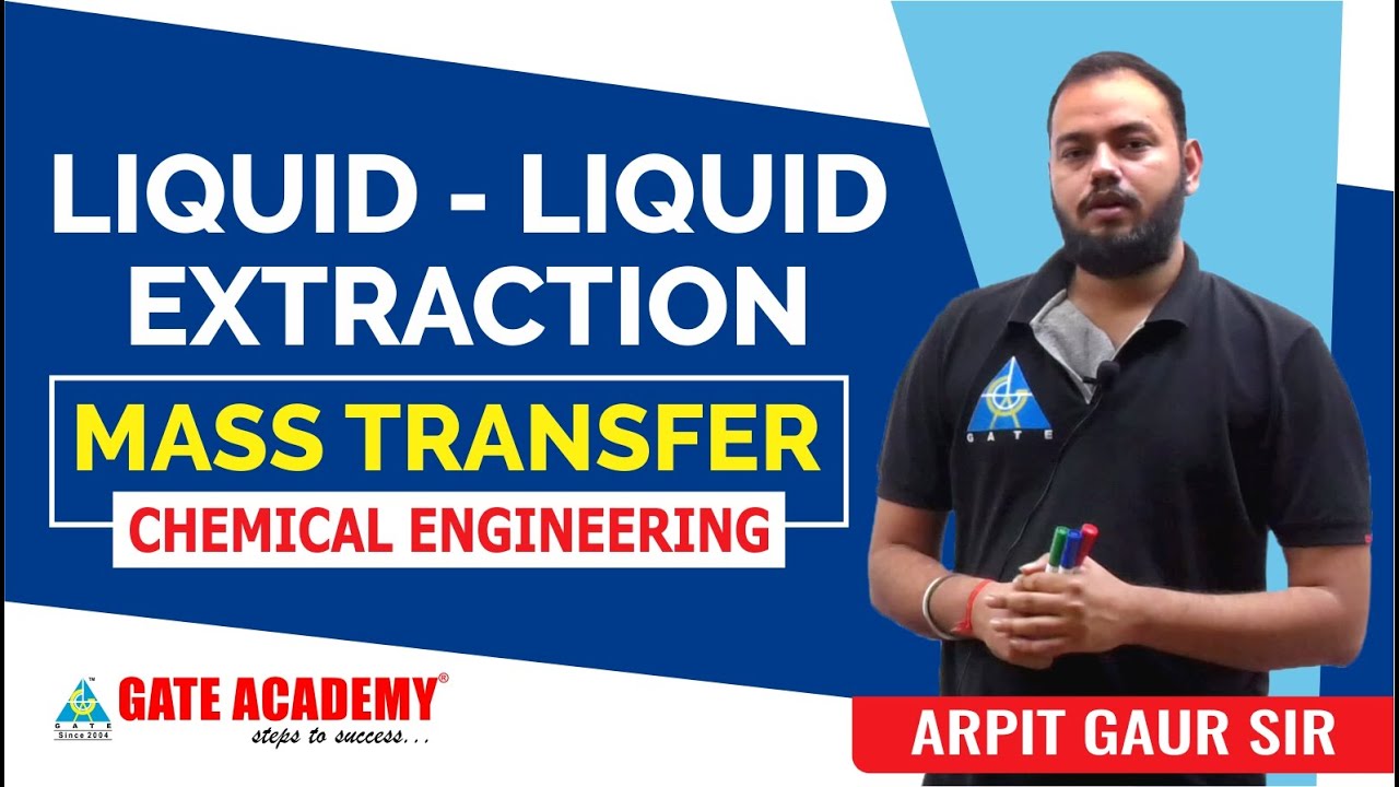 Liquid - Liquid Extraction | Mass Transfer by Arpit Gaur Sir | CHEMICAL ENGINEERING