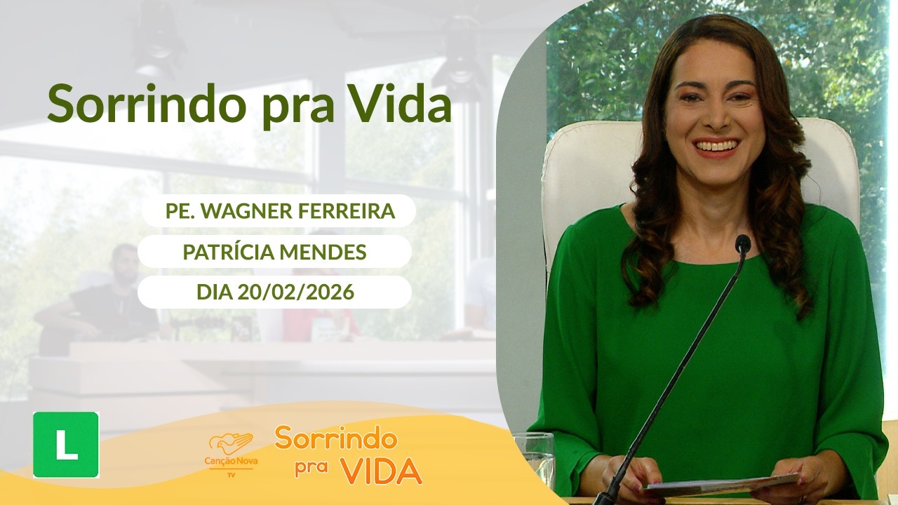 Sorrindo pra Vida - 20/02/2026