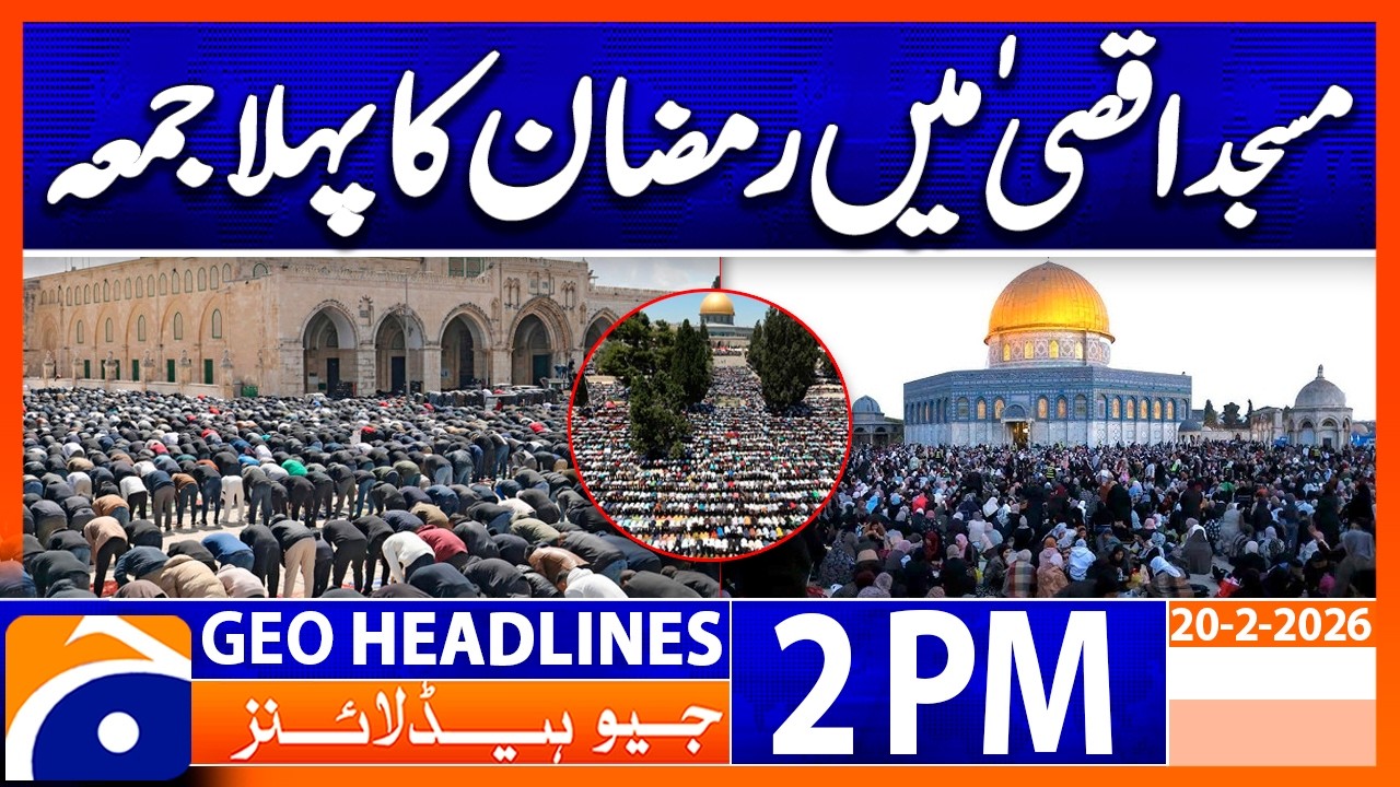 Ramzan 2026: Friday Jummah Prayer | Al Aqsa Mosque | Geo News 2PM Headlines 20 Feb 2026