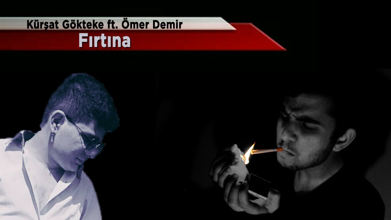 Kürşat Gökteke & Ömer Demir  - Fırtına [Lyrics][2015]