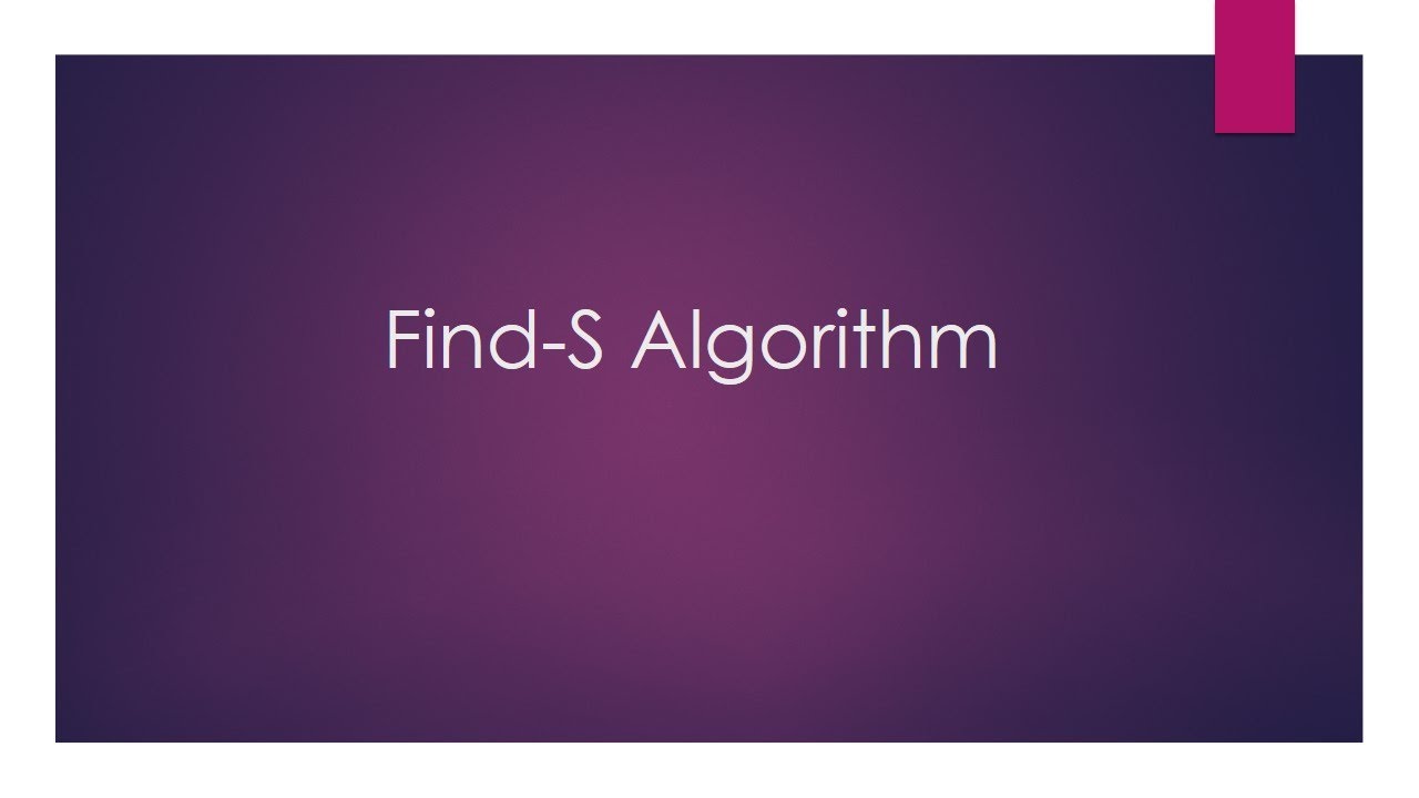 Find S Algorithm
