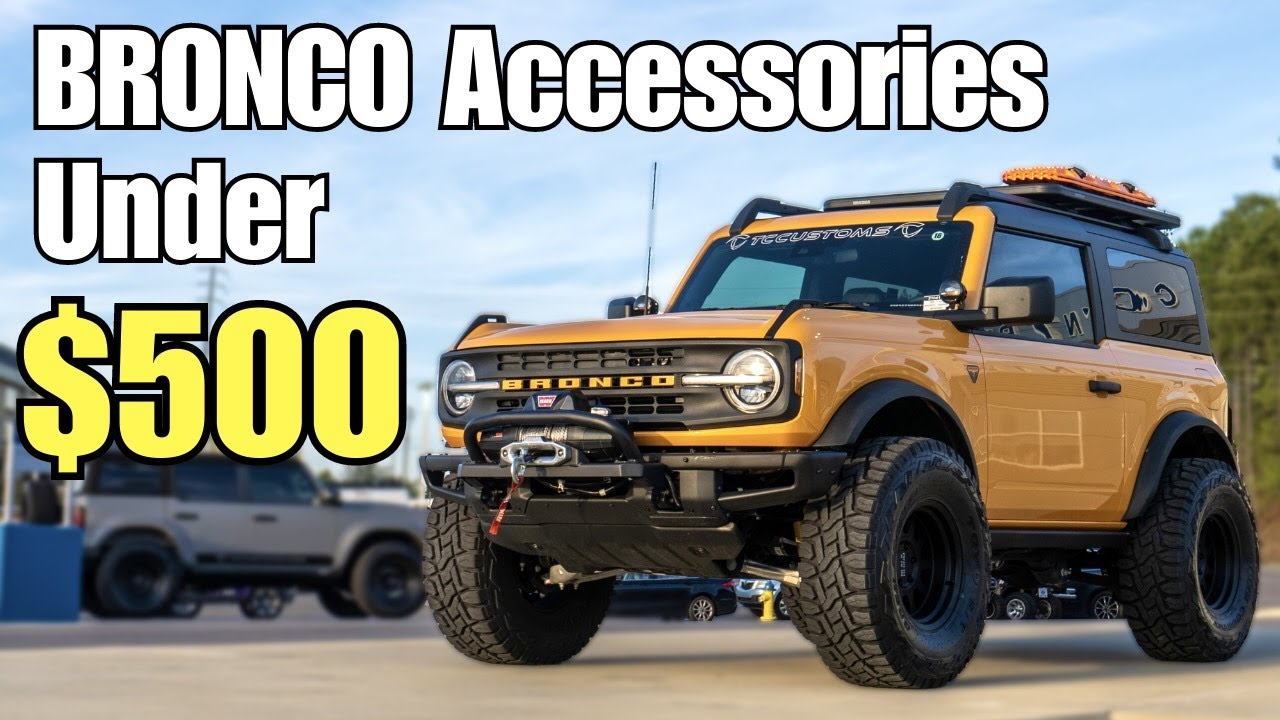 Top 15 Bronco Accessories under $500