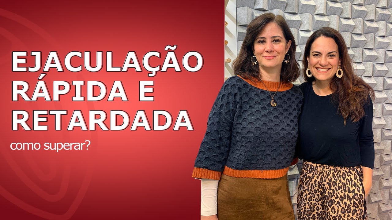 Ejaculação rápida e retardada: como superar?