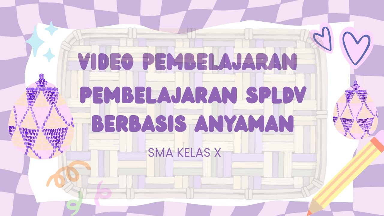 Etnomatematika: Pembelajaran SPLDV Berbasis Anyaman Tradisional Indonesia