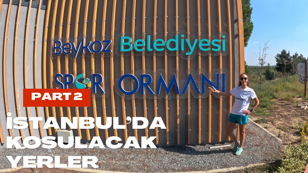 İSTANBUL'DA KOŞULACAK YERLER-2 (BEYKOZ SPOR ORMANI)
