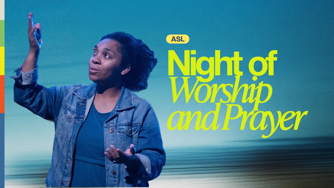 ASL | Night of Worship & Prayer | Just Say the Word