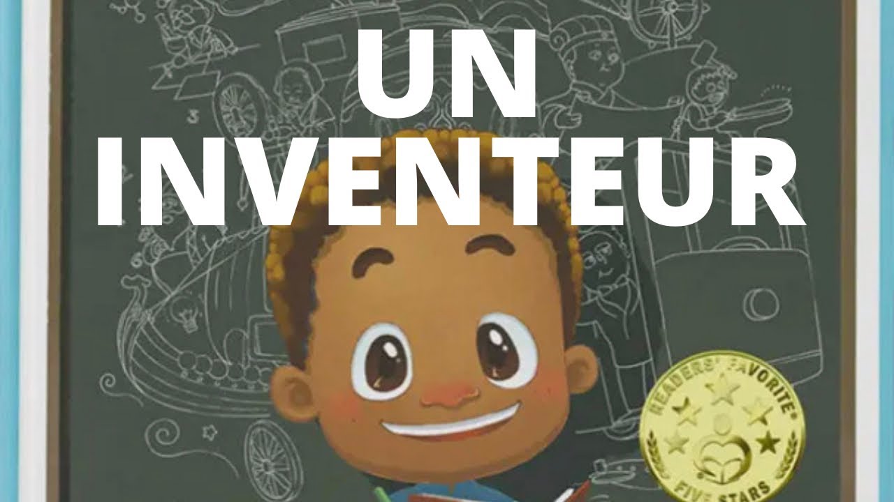 ✍🏿LIVRE ENFANT || AVEZ VOUS REMERCIÉ UN INVENTEUR AUJOURD'HUI? | Have You Thanked An Inventor Today