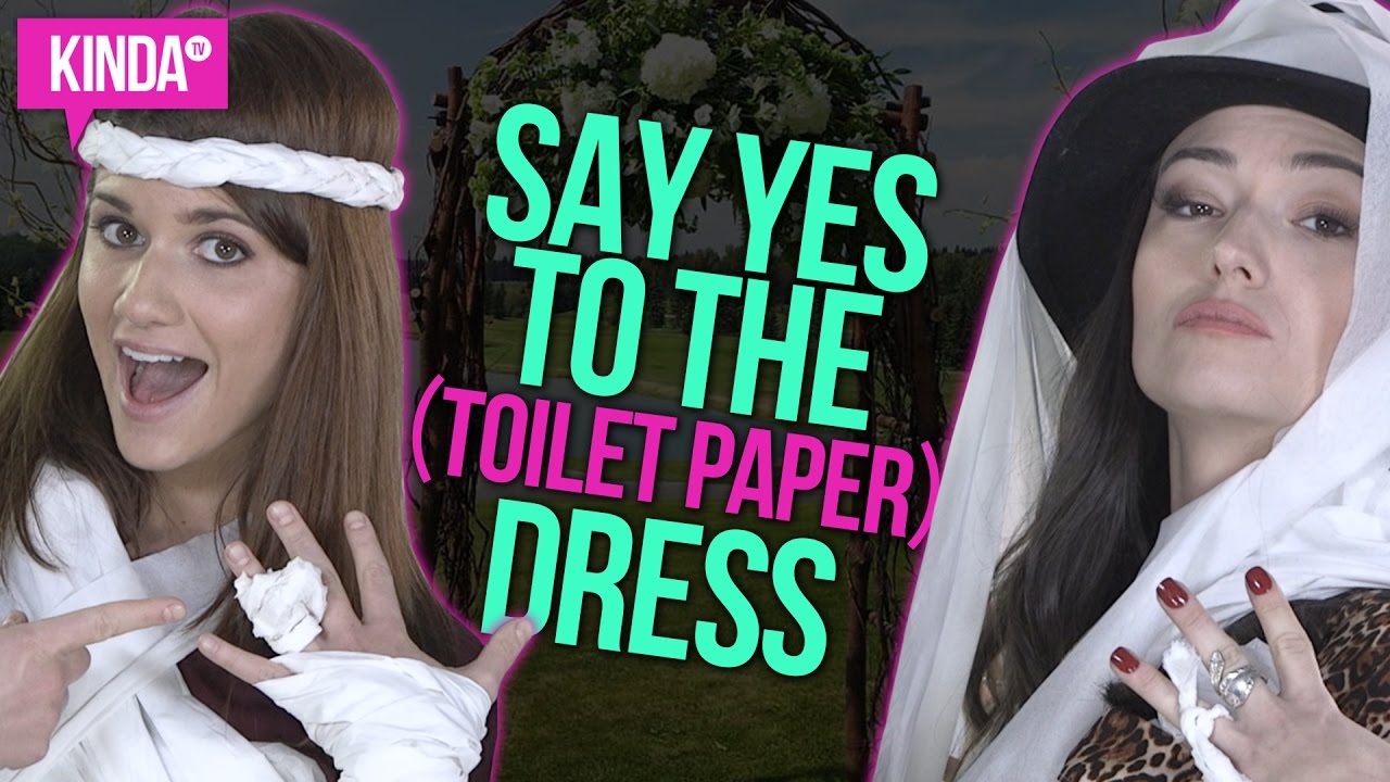 NATASHA + ELISE = TOILET PAPER WEDDING DRESSES! | KindaTV