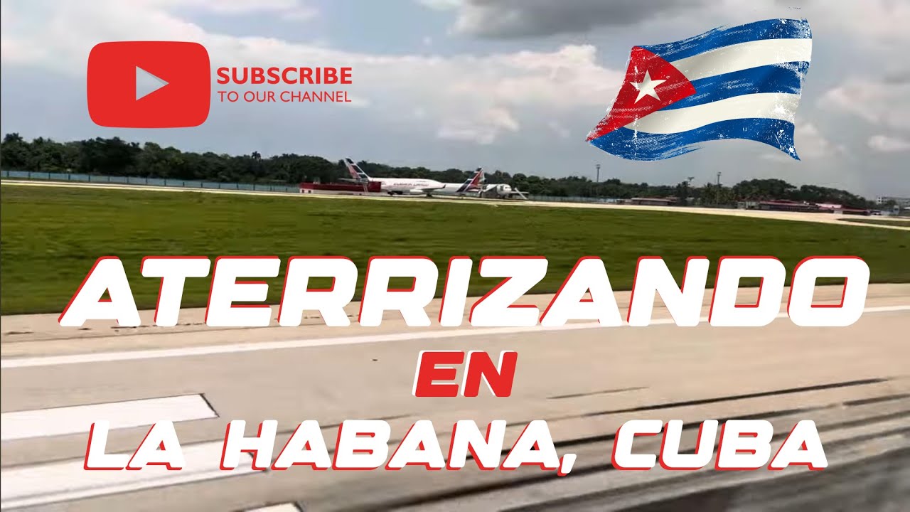 Aterrizando en aeropuerto José Martí La Habana Cuba ￼