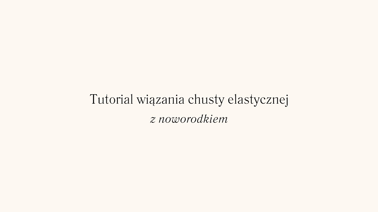 Tutorial wiązania chusty elastycznej z noworodkiem | Chusta elastyczna Moer Studio - Jak wiązać?