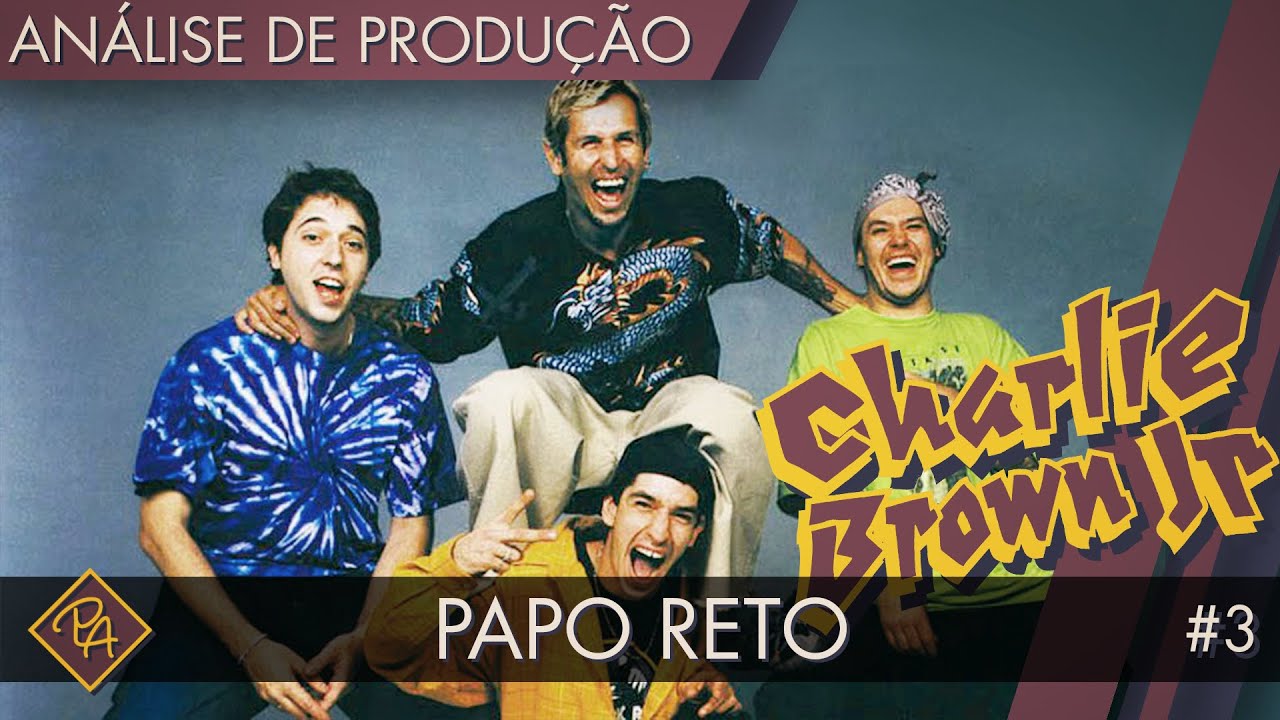 Charlie Brown Jr - Papo Reto - Análise de Produção #3
