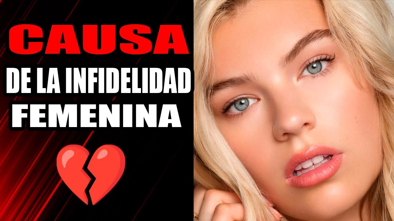 Causas De La Infidelidad Femenina
