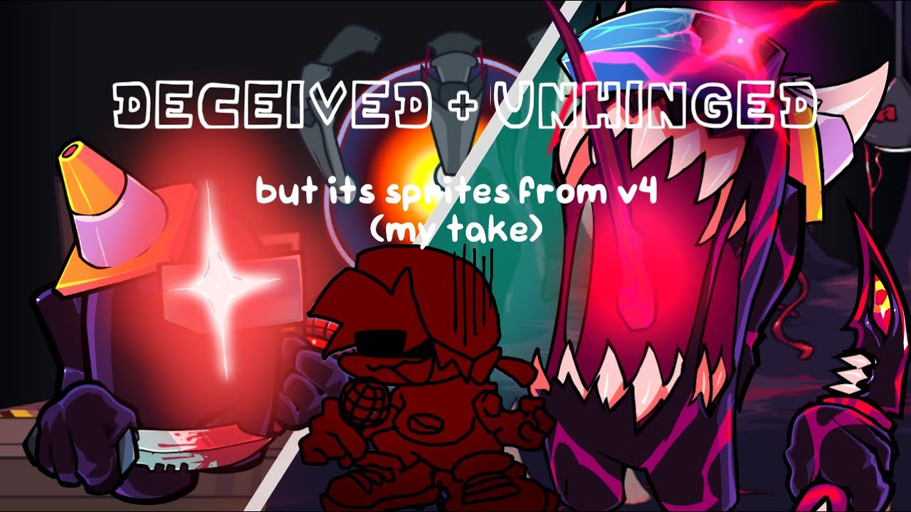 FNF Deceived/Unhinged but with v4 Sprites (My Take)