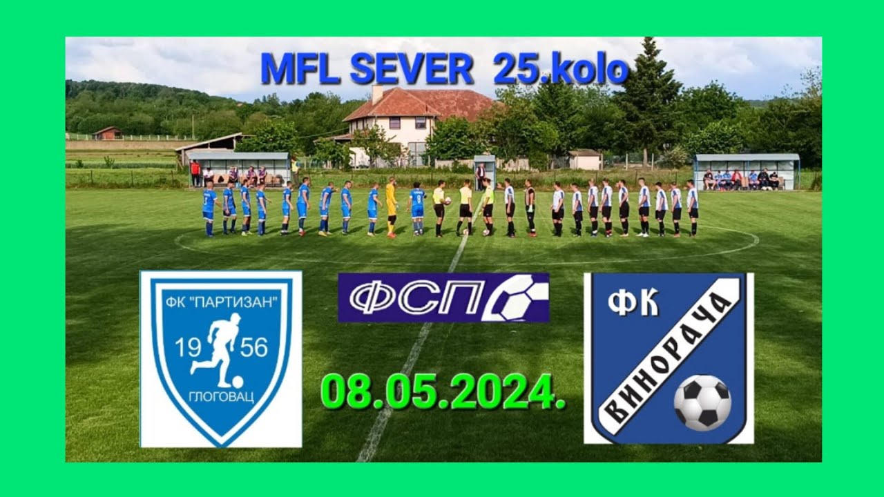FK PARTIZAN GLOGOVAC-FK VINORAČA 4-1(1-0) 25.kolo MFL SEVER FSP 08.05.2024.