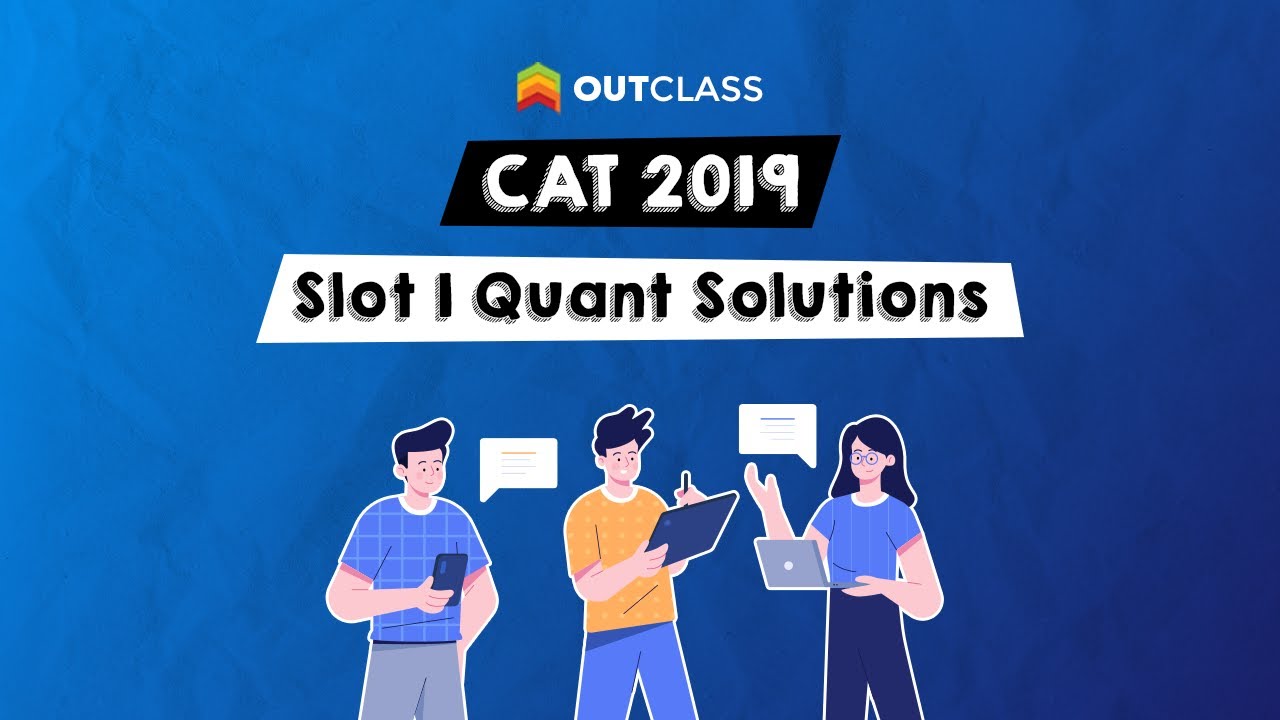 CAT 2019 Slot 1 Quant Solutions | Outclass