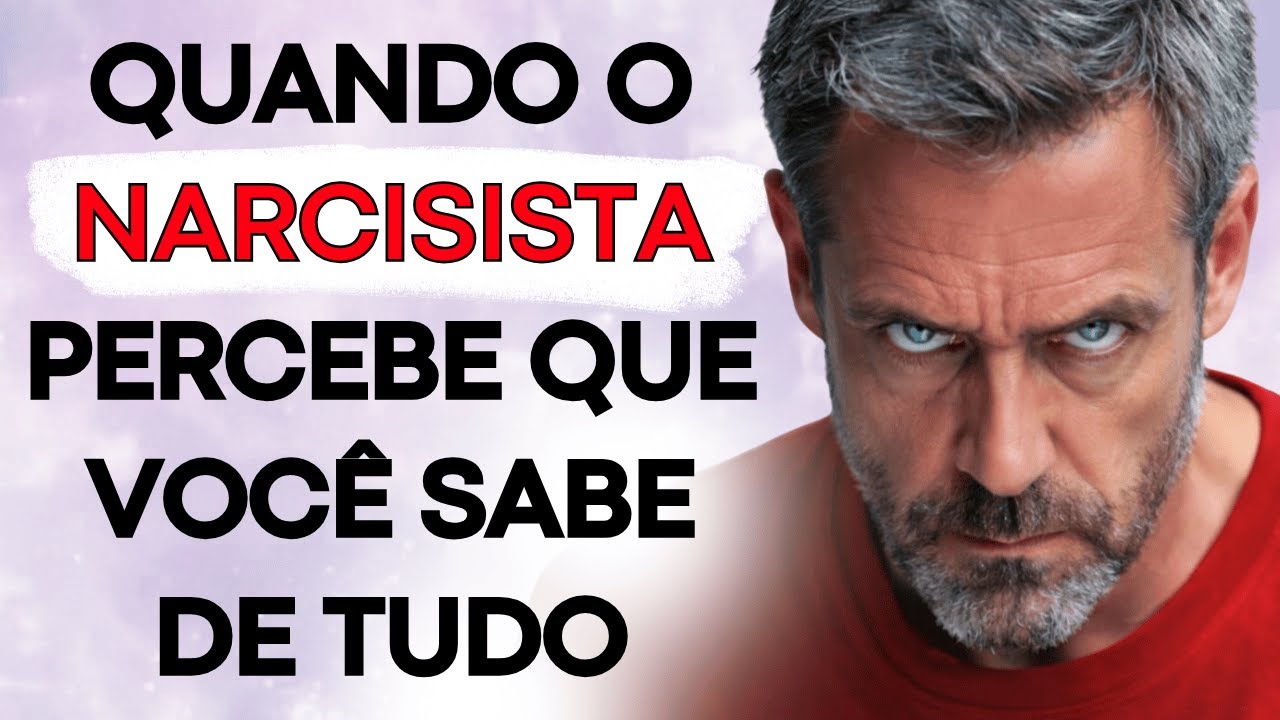 Quando o Narcisista Percebe Que Você Sabe, Ele Perde o Controle
