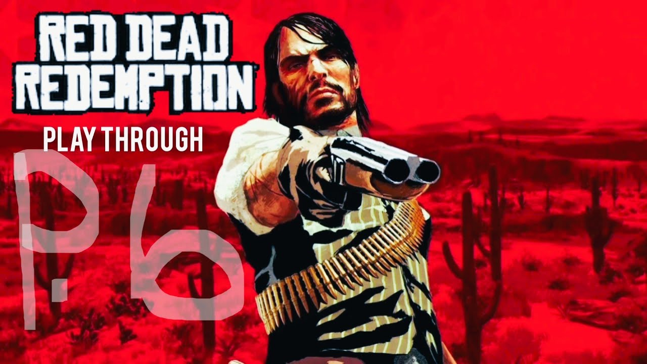 Red Dead Redemption story playthrough P.6