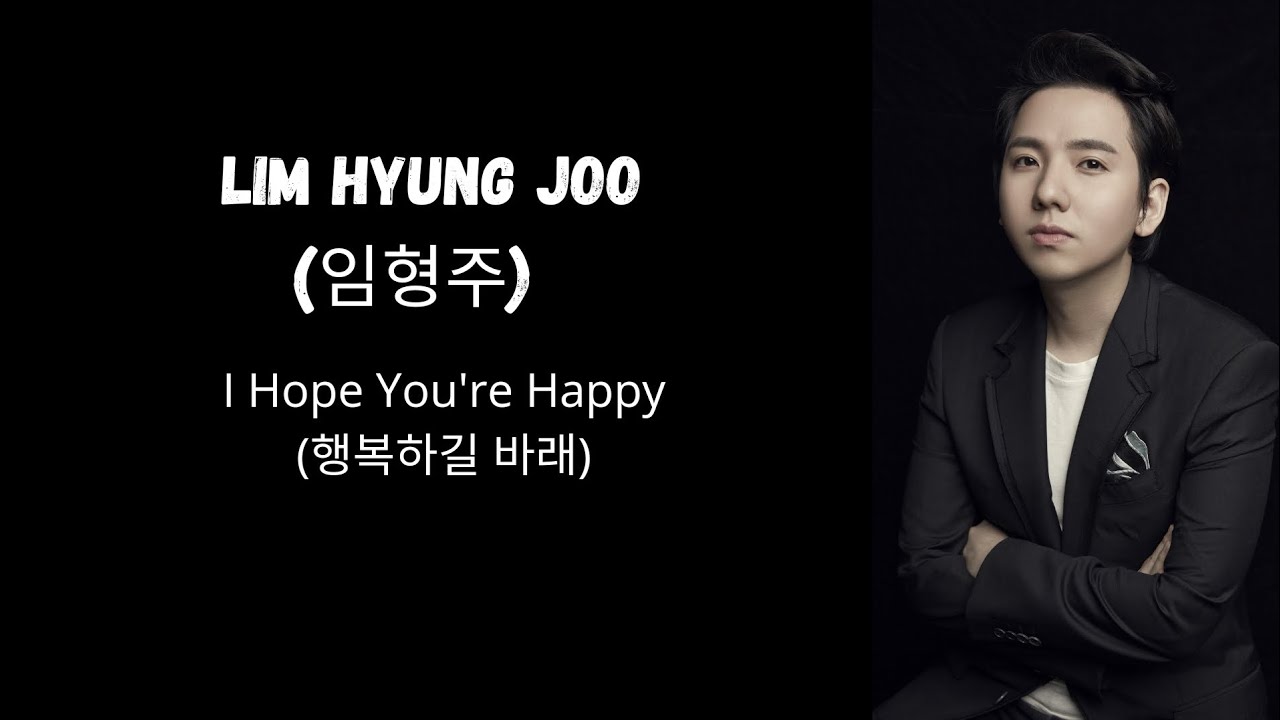 [Lirik terjemahan] Lim Hyung Joo (임형주) - I Hope You're Happy (행복하길 바래) ost My Sassy Girl Chunhyang