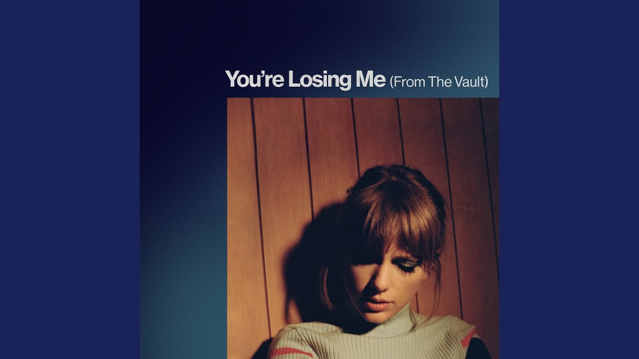 You’re Losing Me (From The Vault)