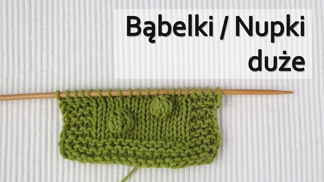 Duże, bardzo duże bąbelki / nupki na drutach.