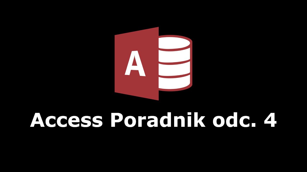 Access poradnik odc. 4