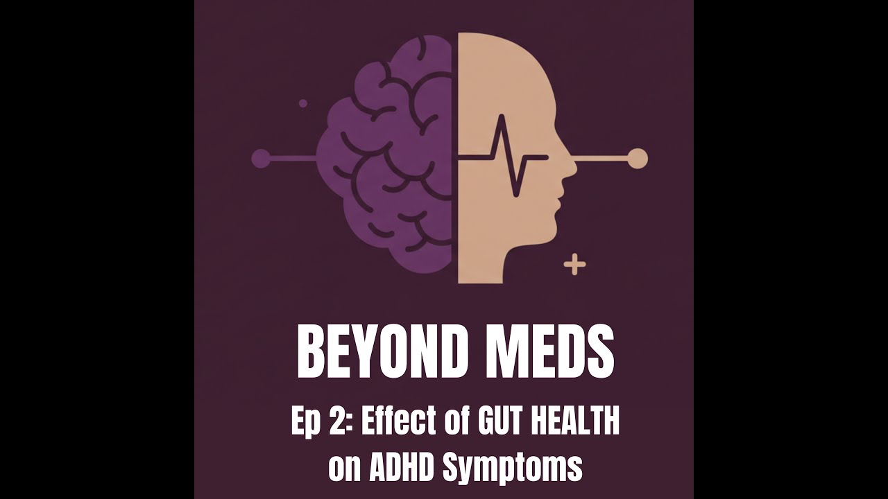 Gut Health & ADHD- Why Your Digestion is Making Your ADHD Symptoms Worse [Ep 02]