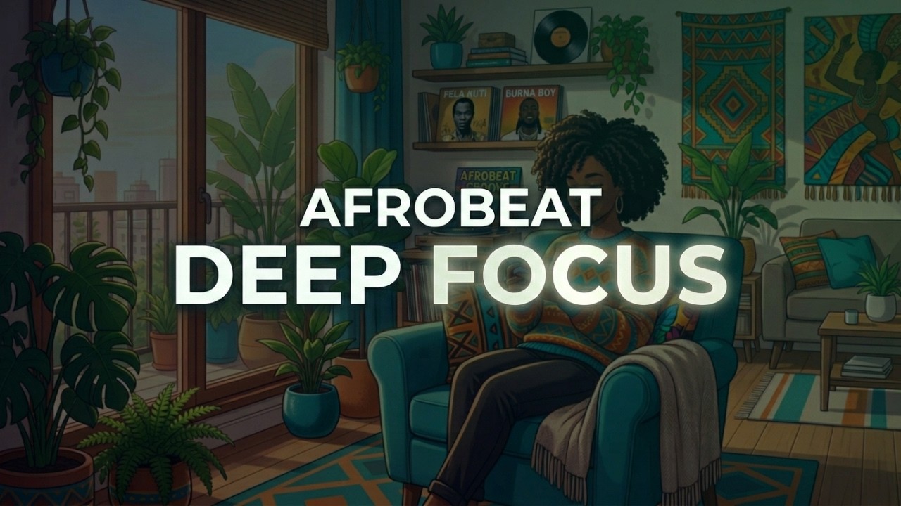 Afrobeat for Deep Focus 🎧 Chill Music for Work & Study