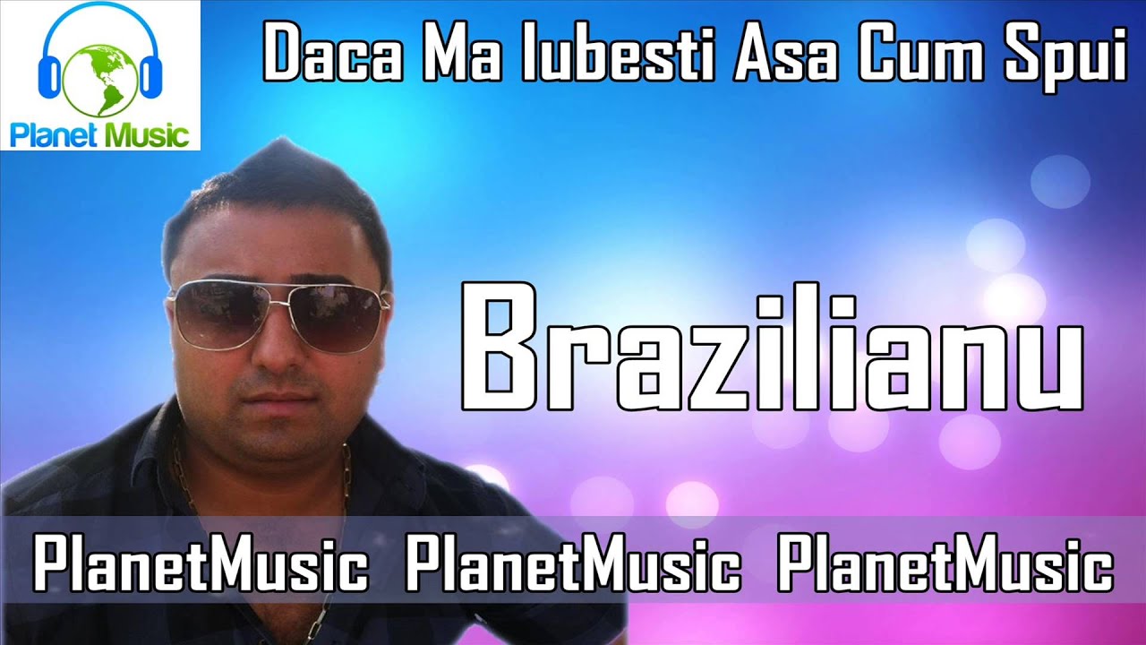 BRAZILIANU - Daca ma iubesti asa cum spui