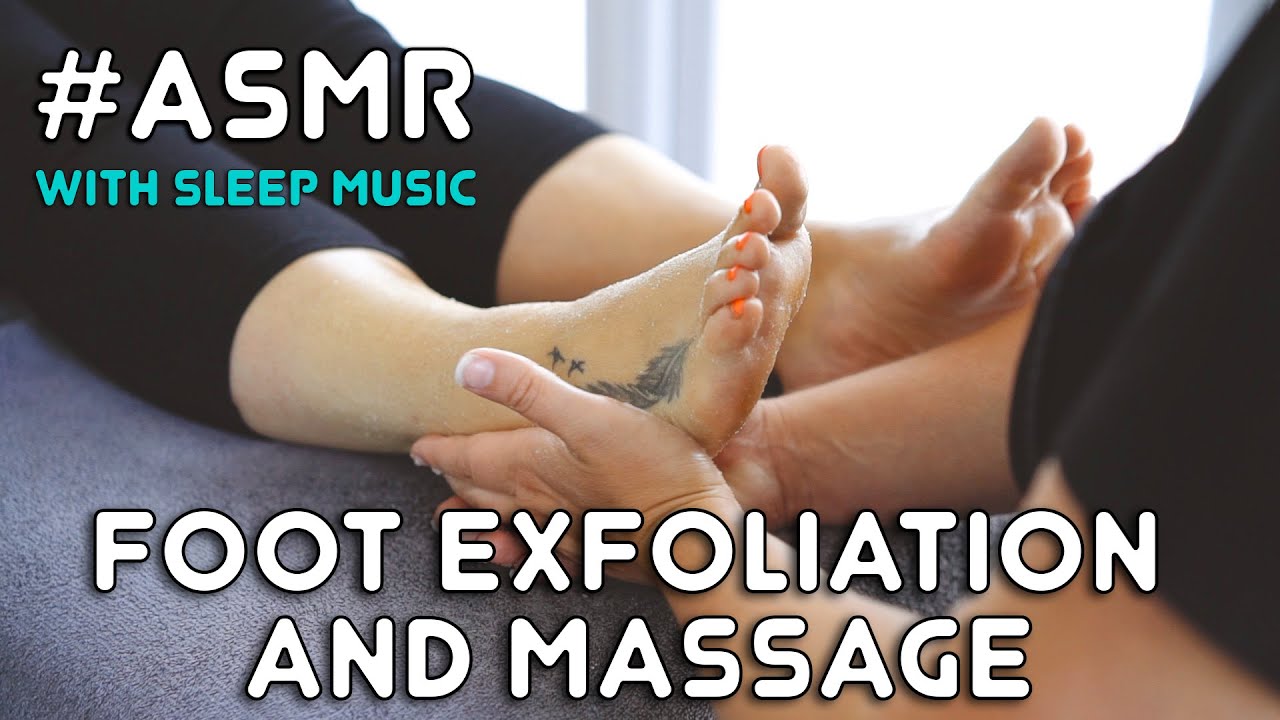 ASMR | Foot Exfoliation and Massage | With Sleep Music