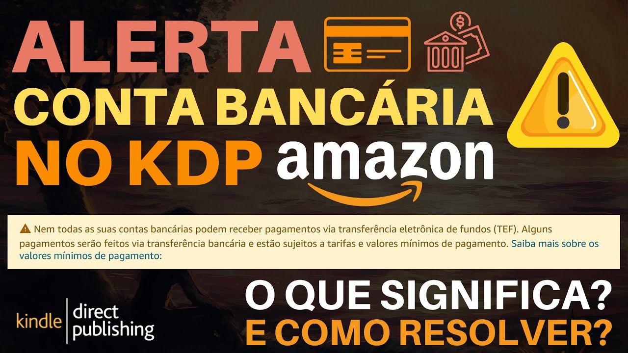 ⚠️ALERTA na conta banc&aacute;ria cadastrada no KDP | O QUE SIGNIFICA E COMO RESOLVER?