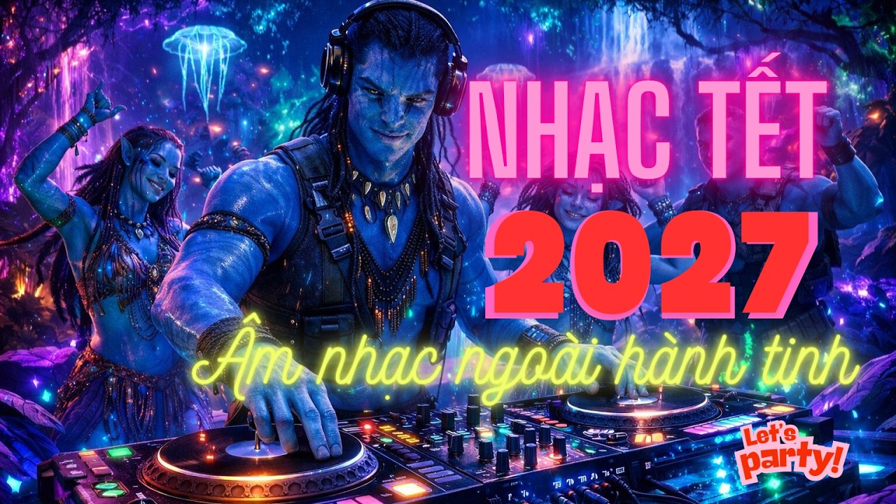Nhạc Tết 2026 EDM Sôi Động I Âm Nhạc Đỉnh Cao Tầm Vũ Trụ I Không Nghe Là Lãng Phí Cả Cuộc Đời