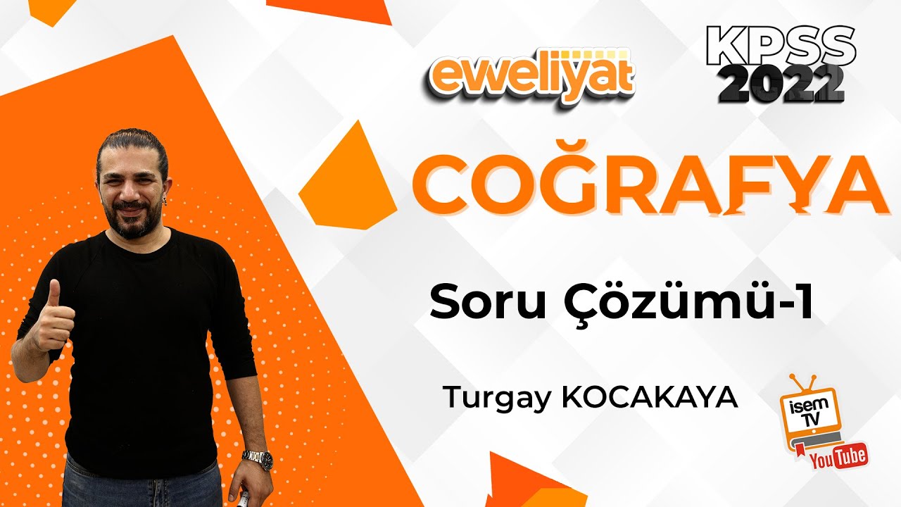 COĞRAFYA SORU ÇÖZÜMÜ - 1 - TURGAY KOCAKAYA ( KPSS - TYT - AYT - LGS )